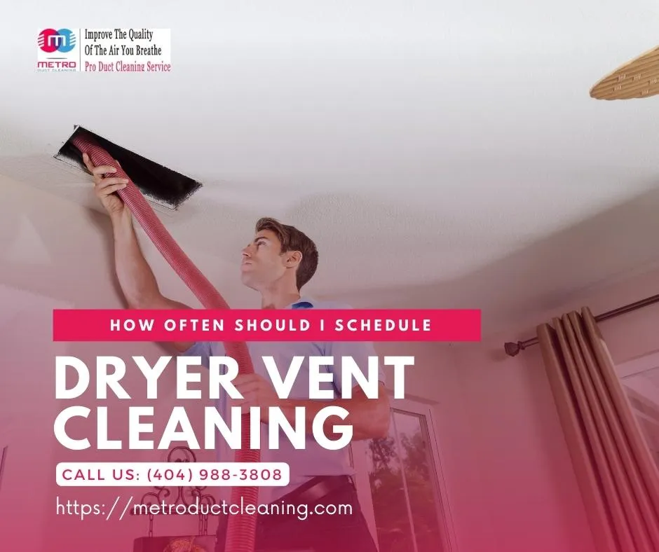 How Often Should I Schedule Dryer Vent Cleaning Near Me?