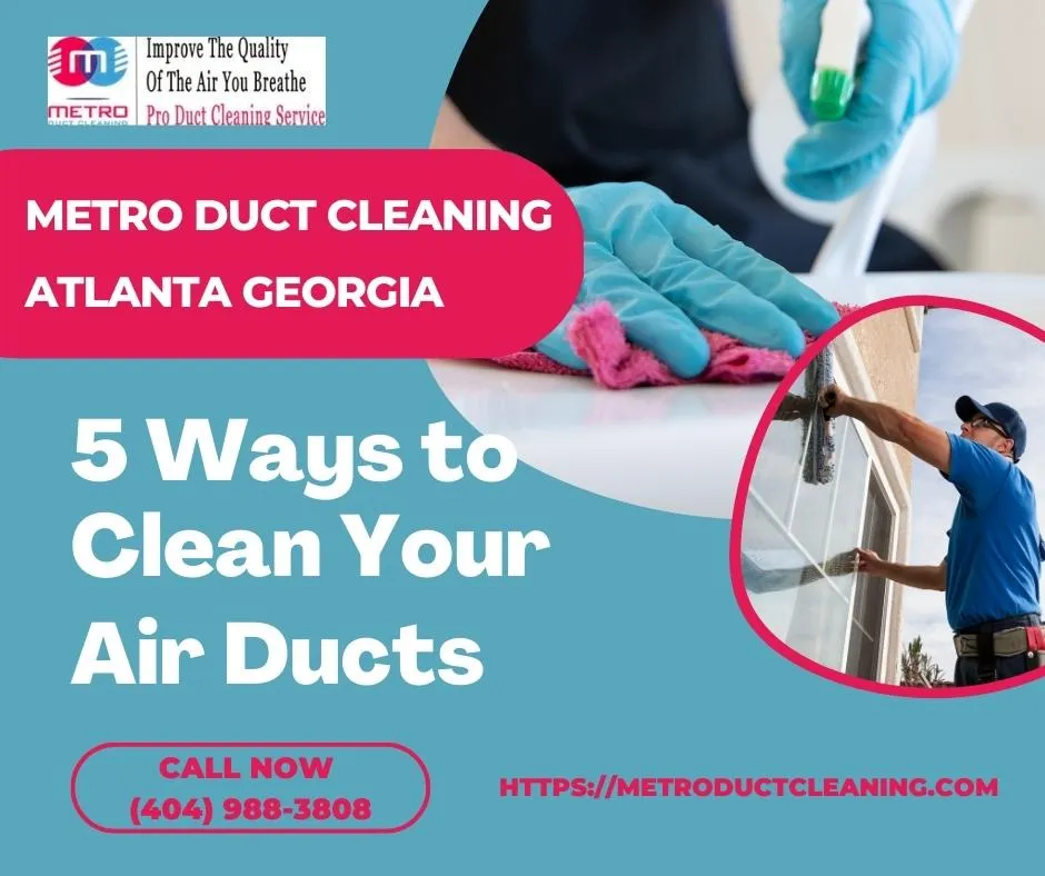 5 Ways to Clean Your Air Ducts