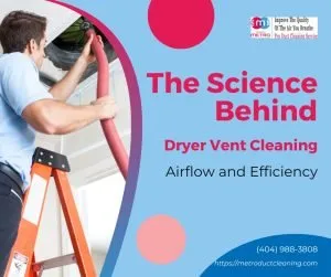 The Science Behind Dryer Vent Cleaning: Airflow and Efficiency