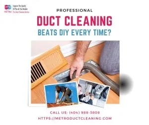 Why Professional Duct Cleaning Beats DIY Every Time?